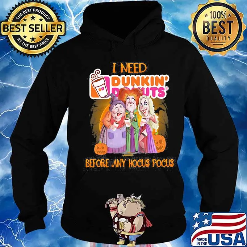 Halloween i need dunkin donuts before any hocus pocus s Hoodie