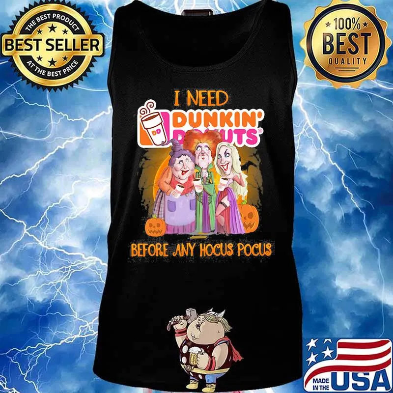 Halloween i need dunkin donuts before any hocus pocus s Tank top