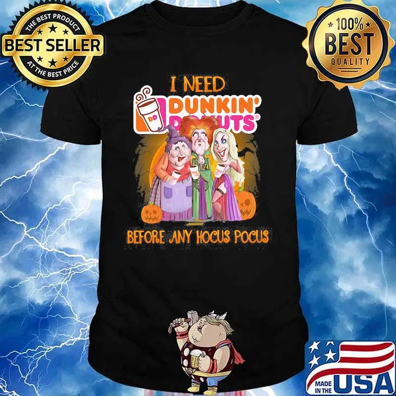 Halloween i need dunkin donuts before any hocus pocus shirt
