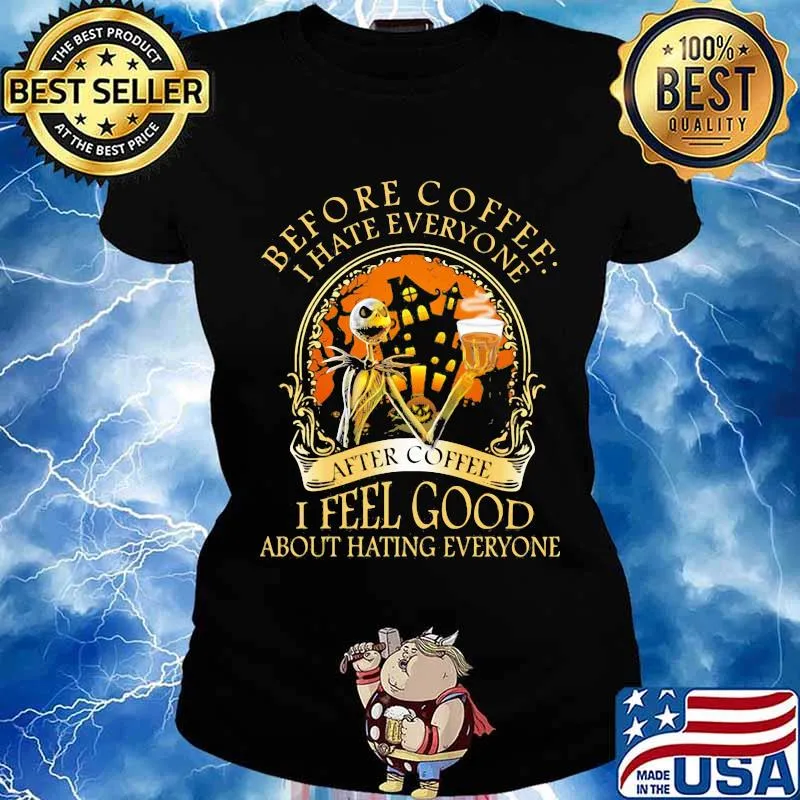 Halloween jack skellington nightmare before coffee i hate everyone after coffee i feel good about hating everyone s Ladies tee