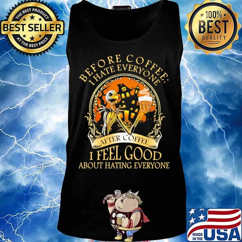 Halloween jack skellington nightmare before coffee i hate everyone after coffee i feel good about hating everyone s Tank top