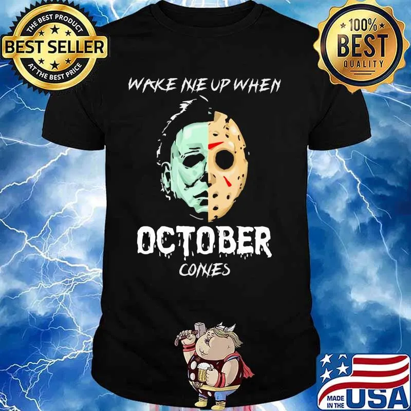 Halloween michael myers jason voorhees wake me up when october comes shirt