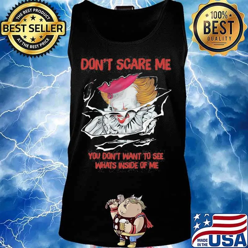 Halloween pennywise don't scare me you don't want to see whats inside of me s Tank top