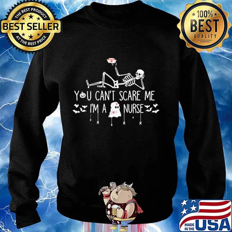 Halloween skeleton you can't scare me i'm a nurse s Sweater