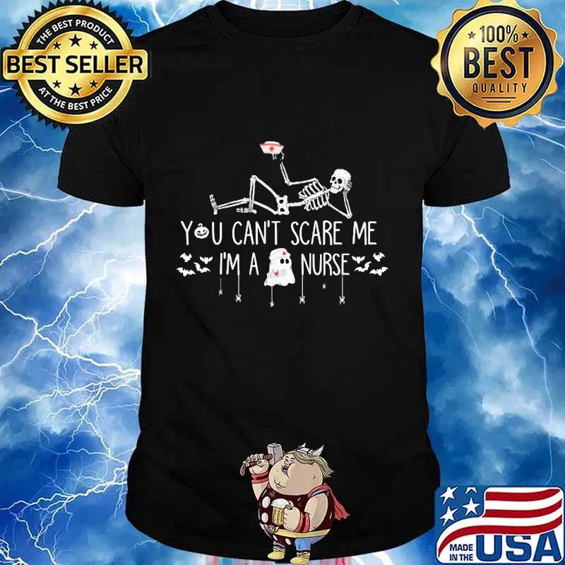 Halloween skeleton you can't scare me i'm a nurse shirt
