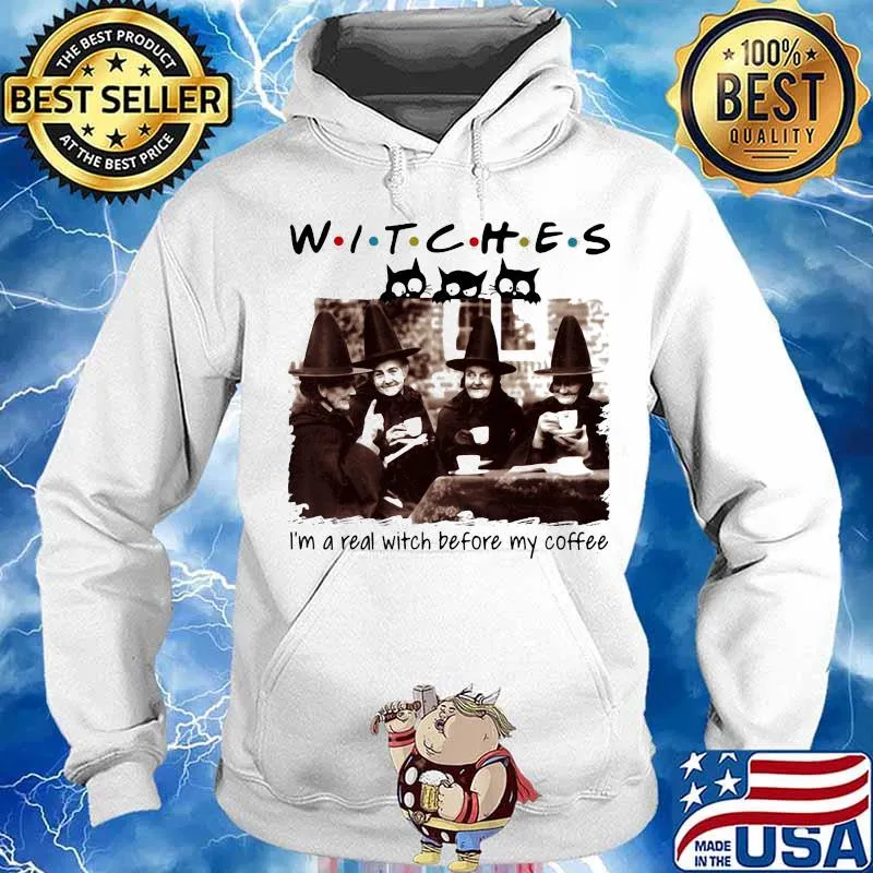 Halloween witches i'm a real witch before my coffee s Hoodie