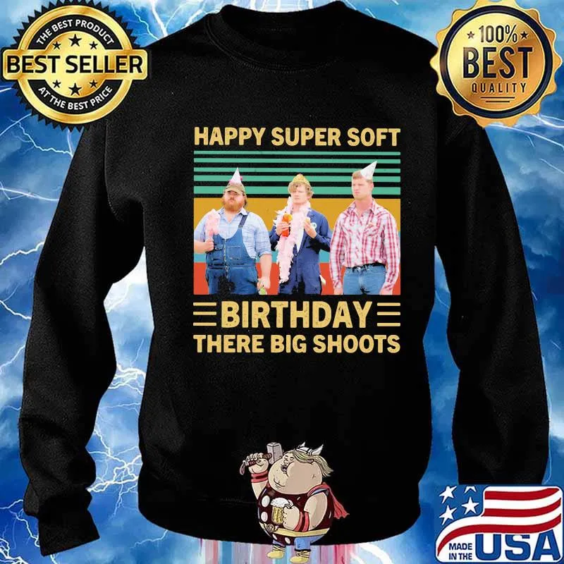 Happy super soft birthday there big shoots vintage retro s Sweater