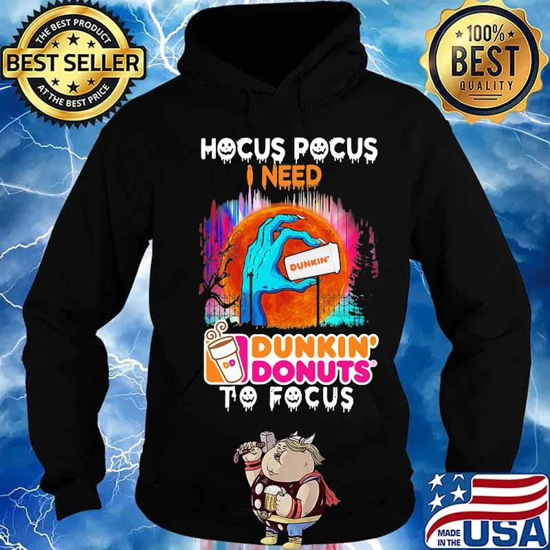 Hocus Pocus I need Dunkin' Donuts to focus Halloween s Hoodie