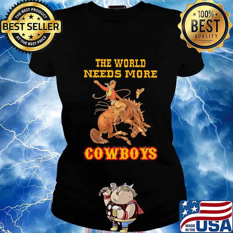 Horse the world needs more cowboys s Ladies tee