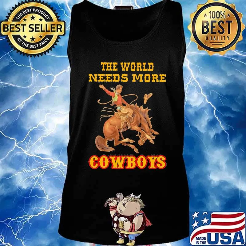 Horse the world needs more cowboys s Tank top