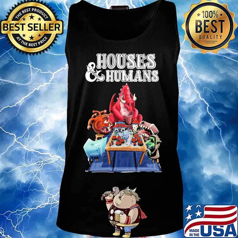 Houses and humans role playing dragon s Tank top