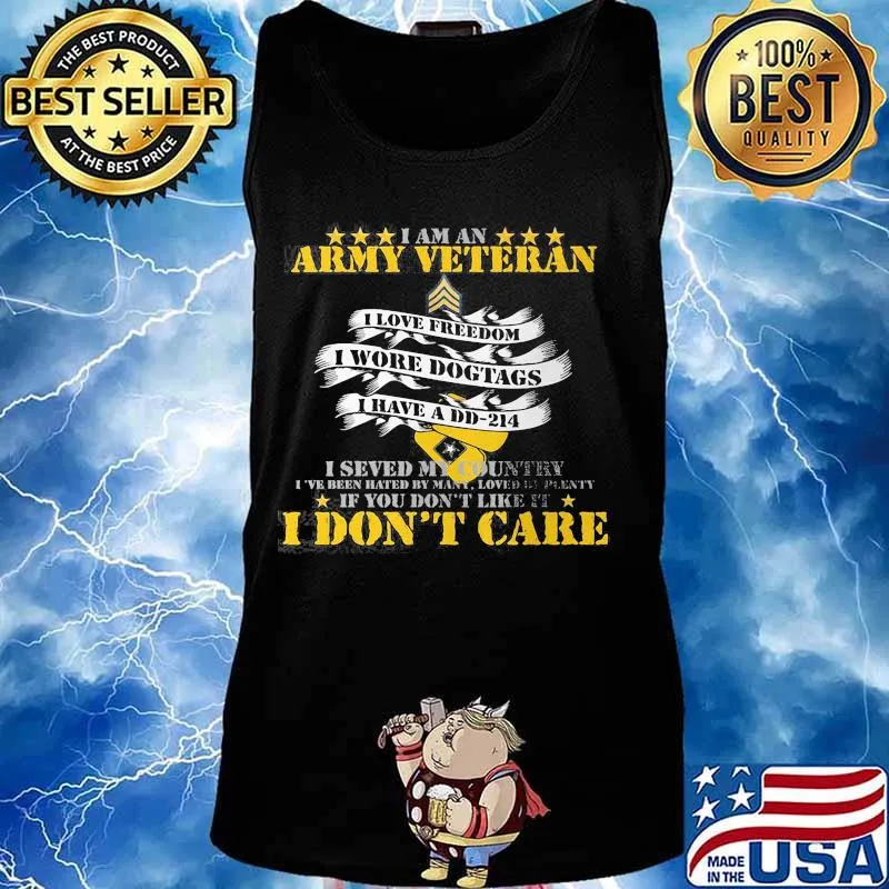 I am an army veteran i love freedom i wore dog tags i have a dd214 i don't care s Tank top