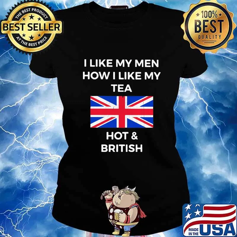 I like my men how i like my tea hot and british flag s Ladies tee