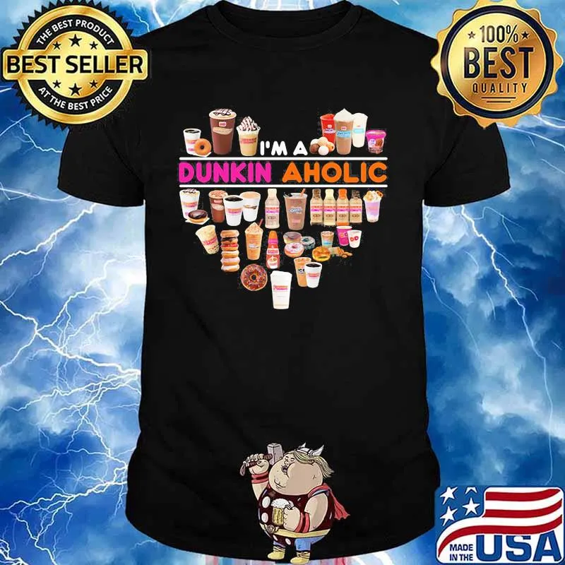 I'm a dunkin donuts aholic heart shirt