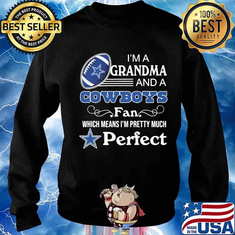 I'm a grandma and a dallas cowboys fan which means i'm pretty much perfect s Sweater