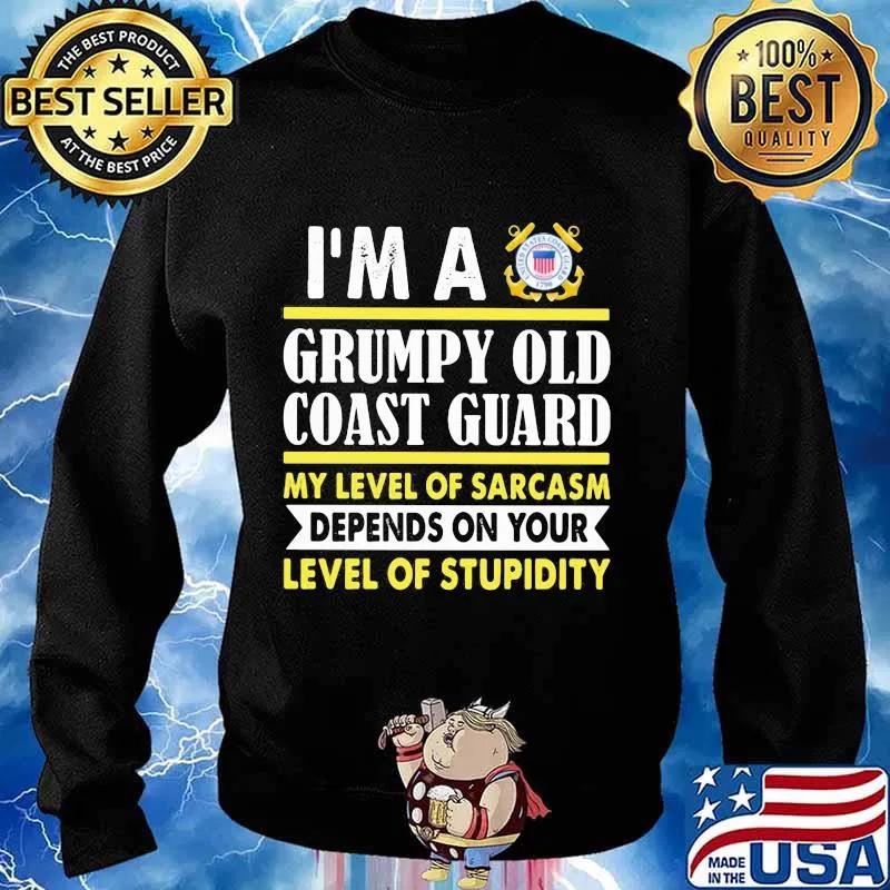 I'm a grumpy old coast guard my level of sarcasm depends on your level of stupidity 2020 s Sweater
