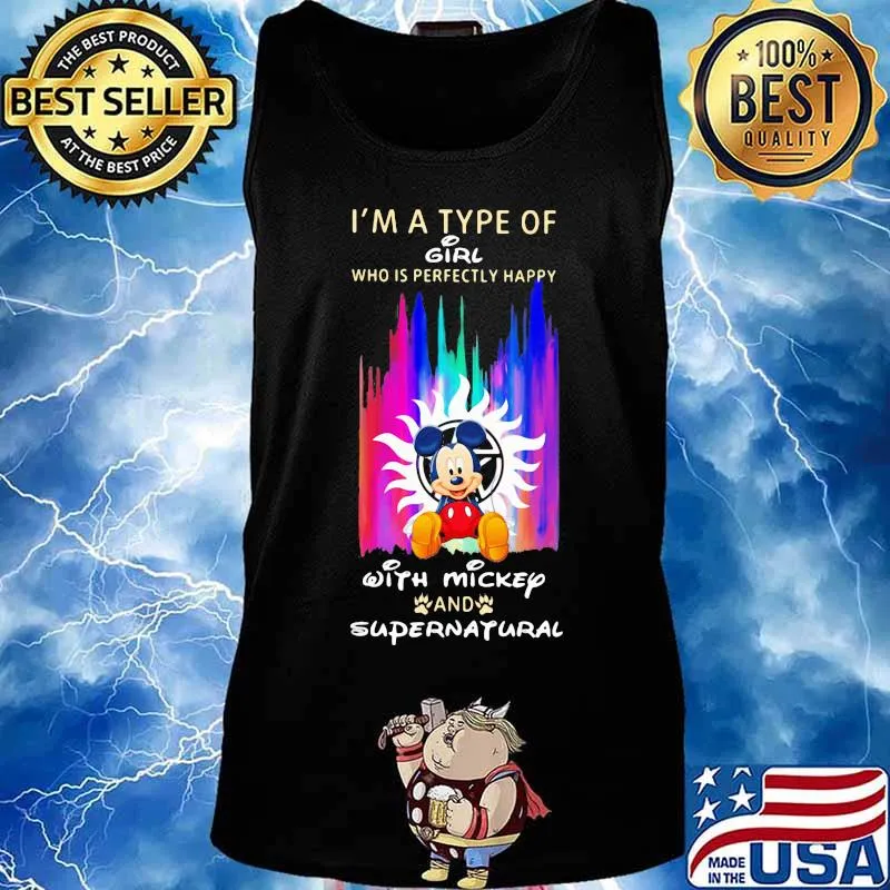 I'm a type of girl who is perfectly happy with mickey and supernatural s Tank top
