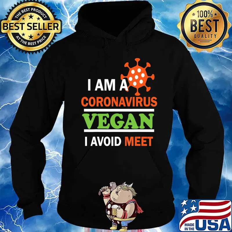 I'm a Virus Vegan, I Avoid Meet T-Shirt Hoodie