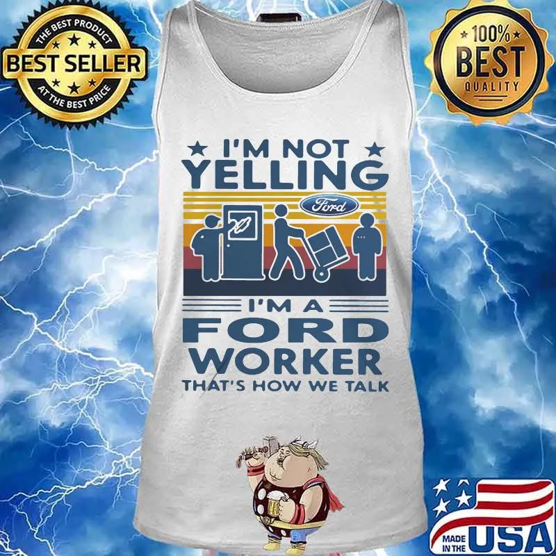 I'm not yelling i'm a ford worker that's how we talk vintage retro s Tank top