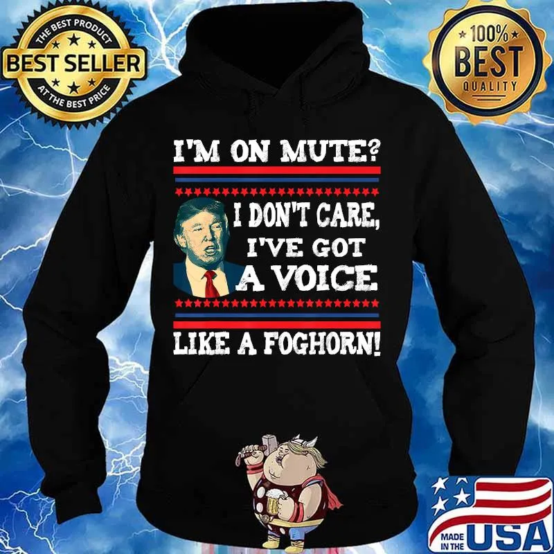I'm on mute i don't care trump biden final debate ugly s Hoodie