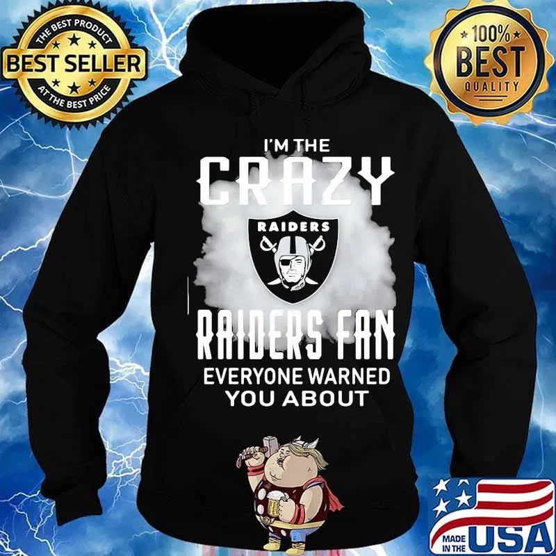 I'm the crazy oklahoma raiders fan everyone warned you about s Hoodie