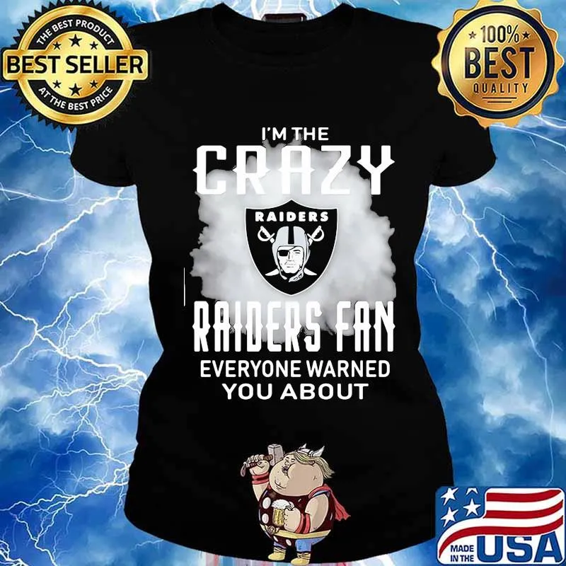 I'm the crazy oklahoma raiders fan everyone warned you about s Ladies tee