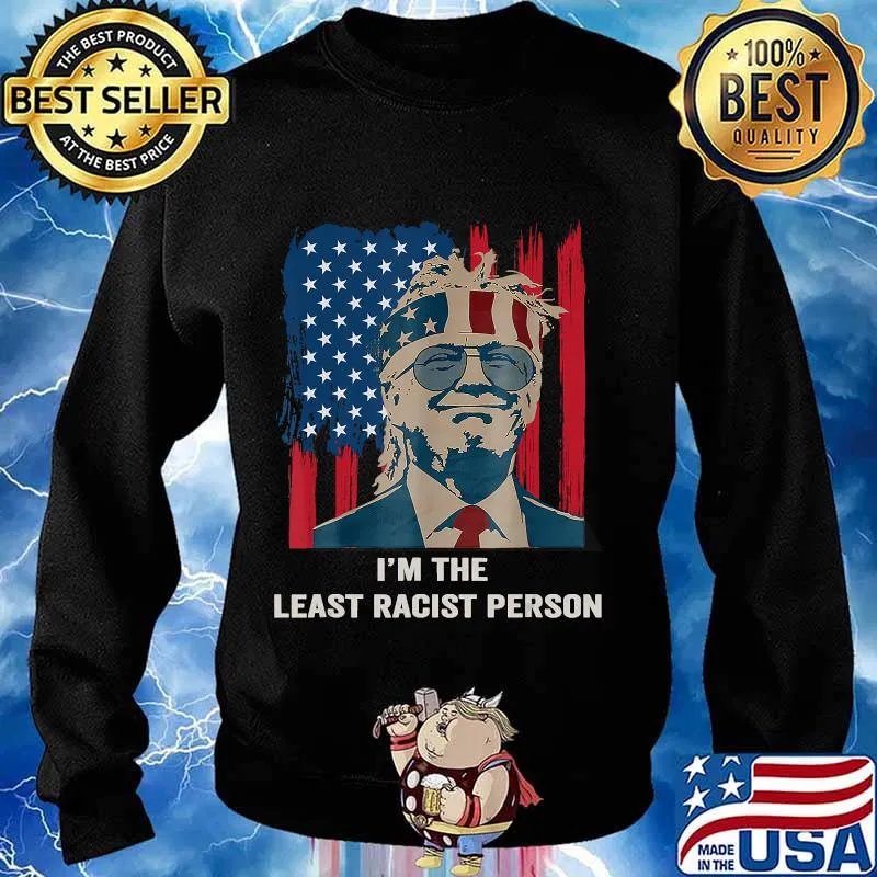 I'm The Least Racist Person Final Presidential Debate 2020 Shirt Sweater