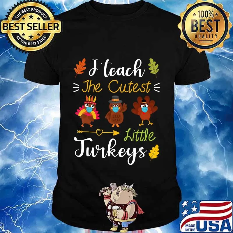 I teach the cutest little turkeys masks thanksgiving shirt