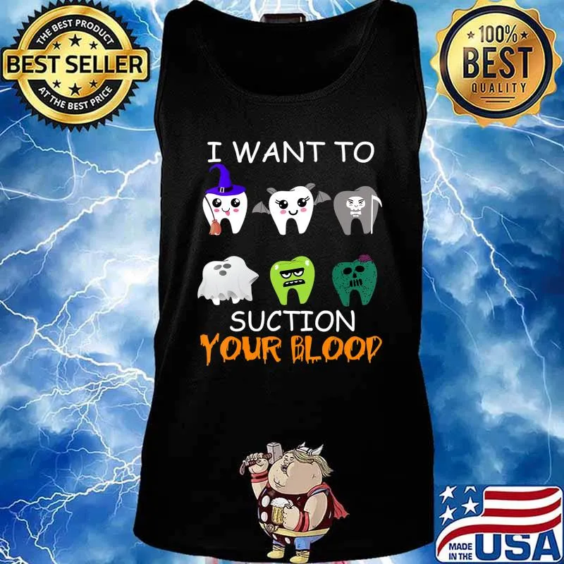 I Want To Suction Your Blood Funny Halloween Dental Gifts T-Shirt Tank top