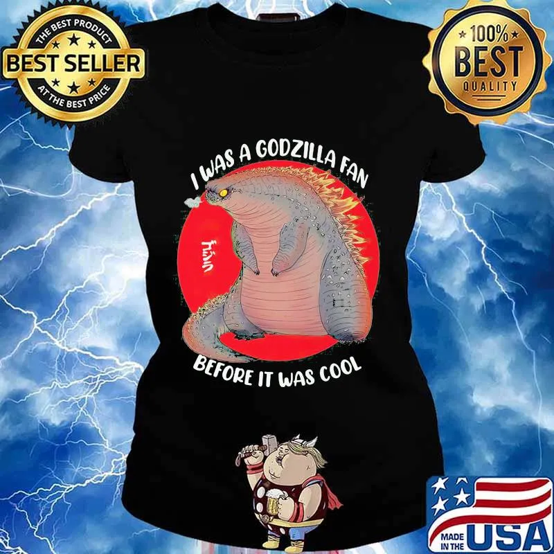 I was a godzilla fan before it was cool japanese s Ladies tee