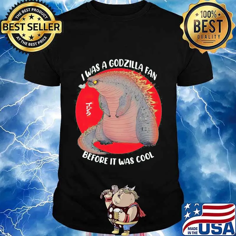 I was a godzilla fan before it was cool japanese shirt