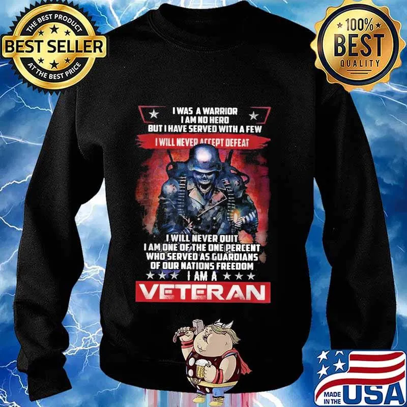 I was a warrior i am no hero but i have served with a few i will never accept defeat veteran s Sweater