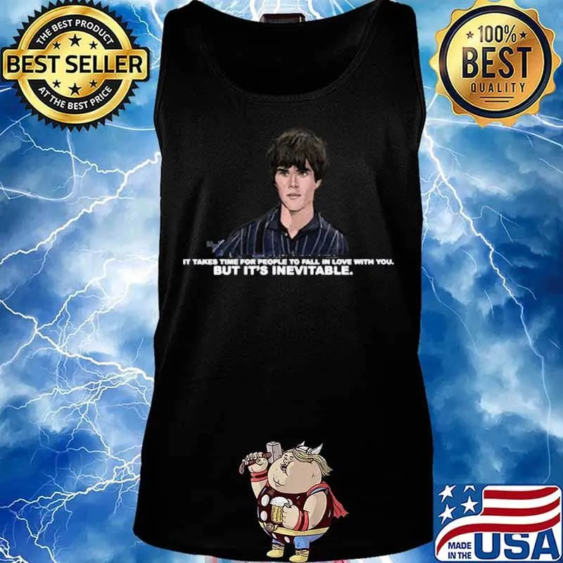 Ian brown it takes time for people to fall in love with you but it's inevitable s Tank top