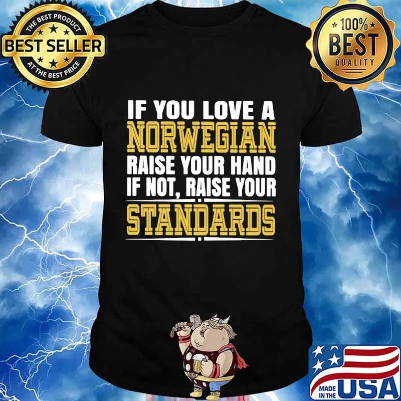 If you love a norwegian raise your hand if not raise your standards vintage shirt