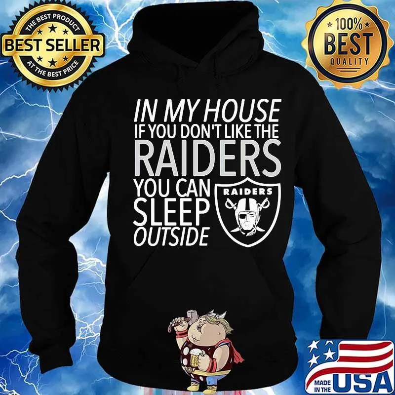 In my house if you don't like the oklahoma raiders you can sleep outside s Hoodie