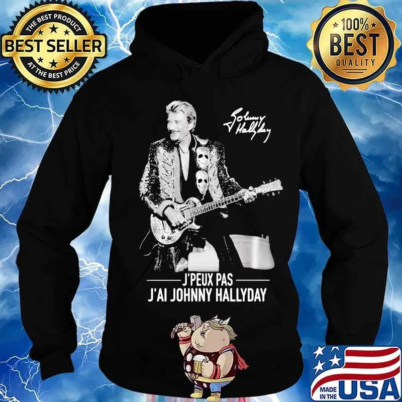 J'peux pas j'ai johnny hallyday signature s Hoodie