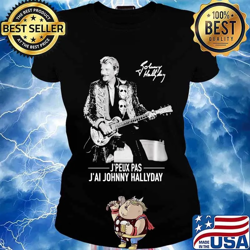 J'peux pas j'ai johnny hallyday signature s Ladies tee