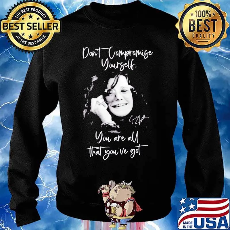 Janis joplin don't compromise yourself you are all you've got signature s Sweater