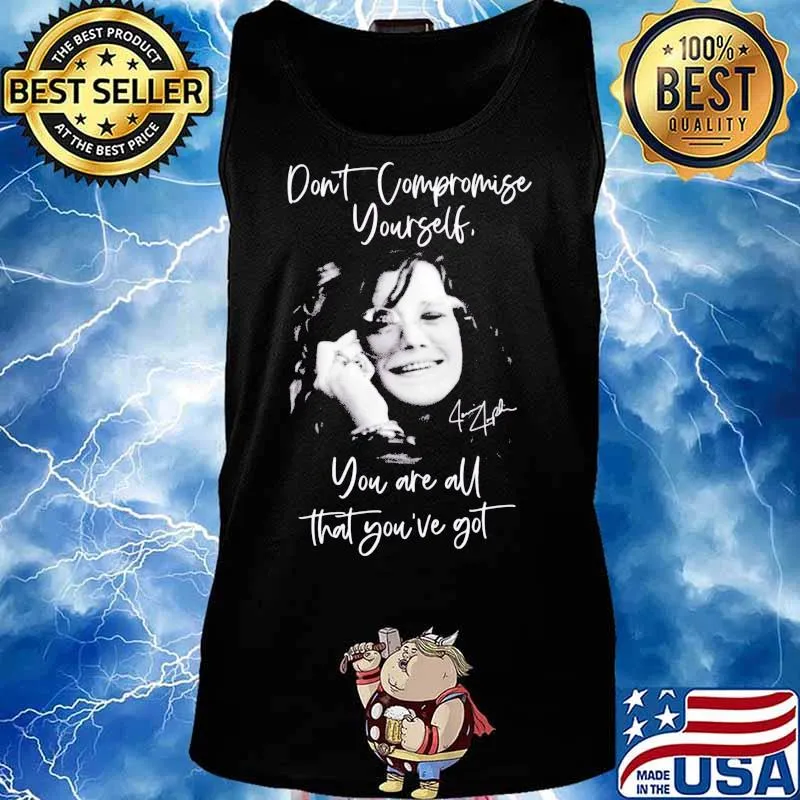 Janis joplin don't compromise yourself you are all you've got signature s Tank top