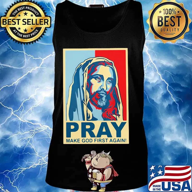 Jesus pray make god first again art s Tank top
