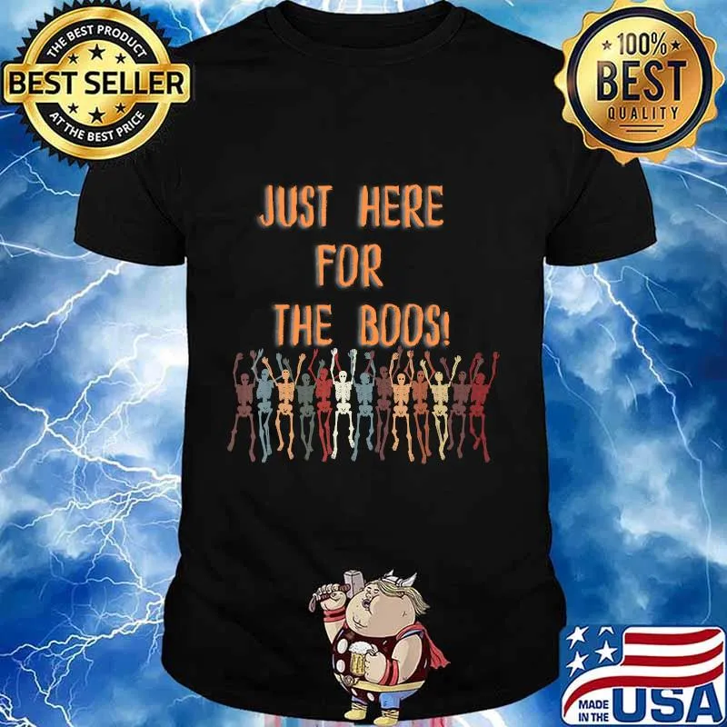 Just Here for the Boos! Funny Halloween Skeletons T-Shirt