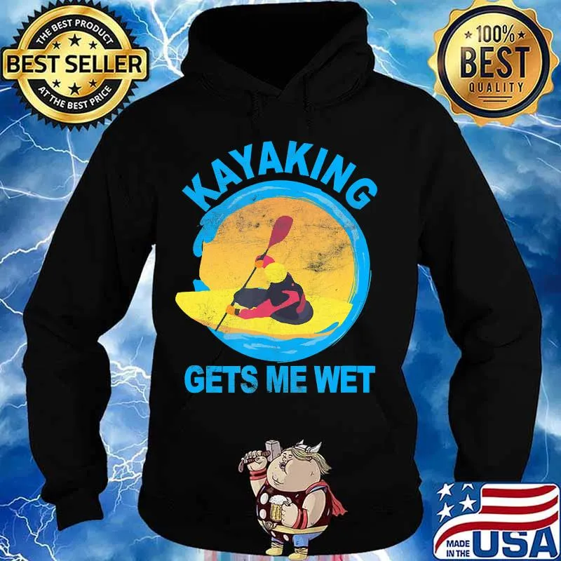 Kayaking Gets Me Wet Halloween Funny T-Shirt T-Shirt Hoodie