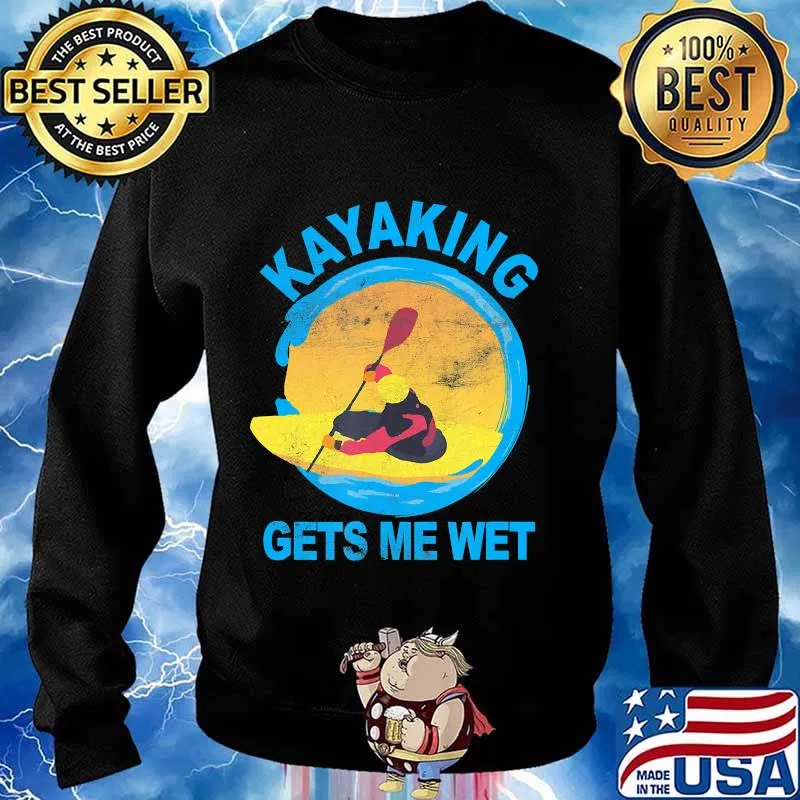 Kayaking Gets Me Wet Halloween Funny T-Shirt T-Shirt Sweater