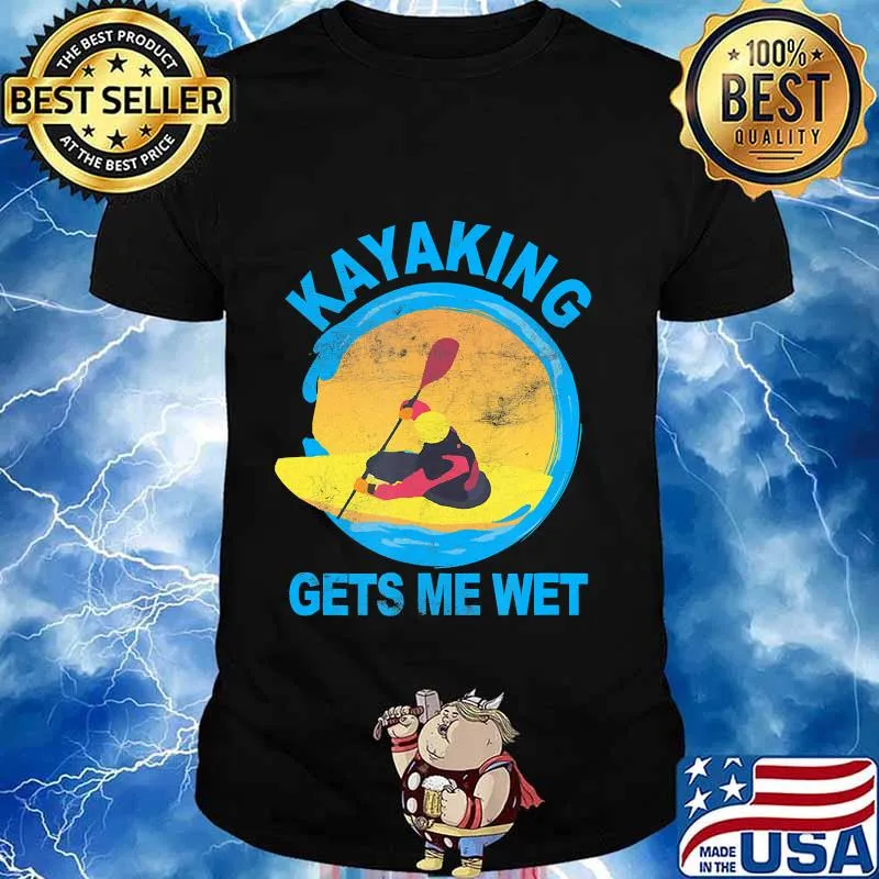 Kayaking Gets Me Wet Halloween Funny T-Shirt T-Shirt