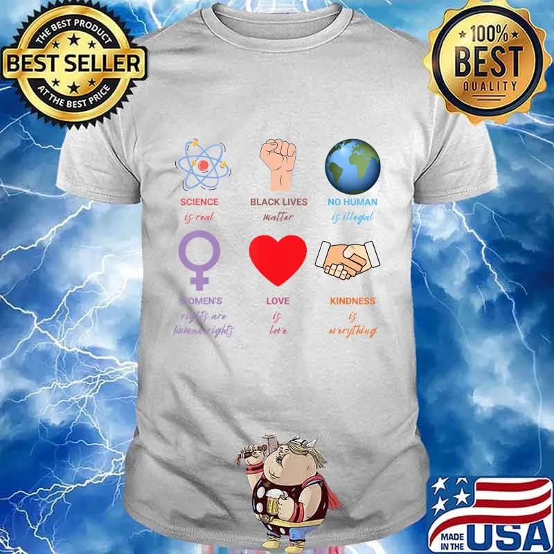 Kindness is everything science is real shirt
