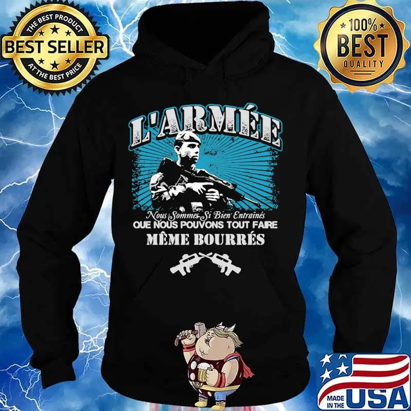 L'armee noous sommes si biden entraines que nous pouvons tout faire meme bourres guns s Hoodie