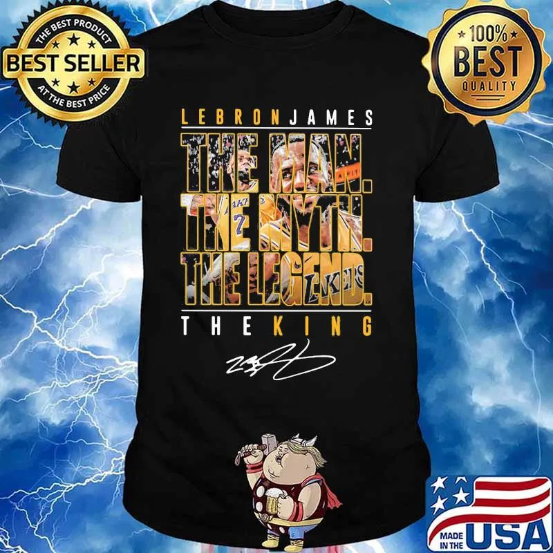 Lebron james the man the myth the legend the king signature shirt