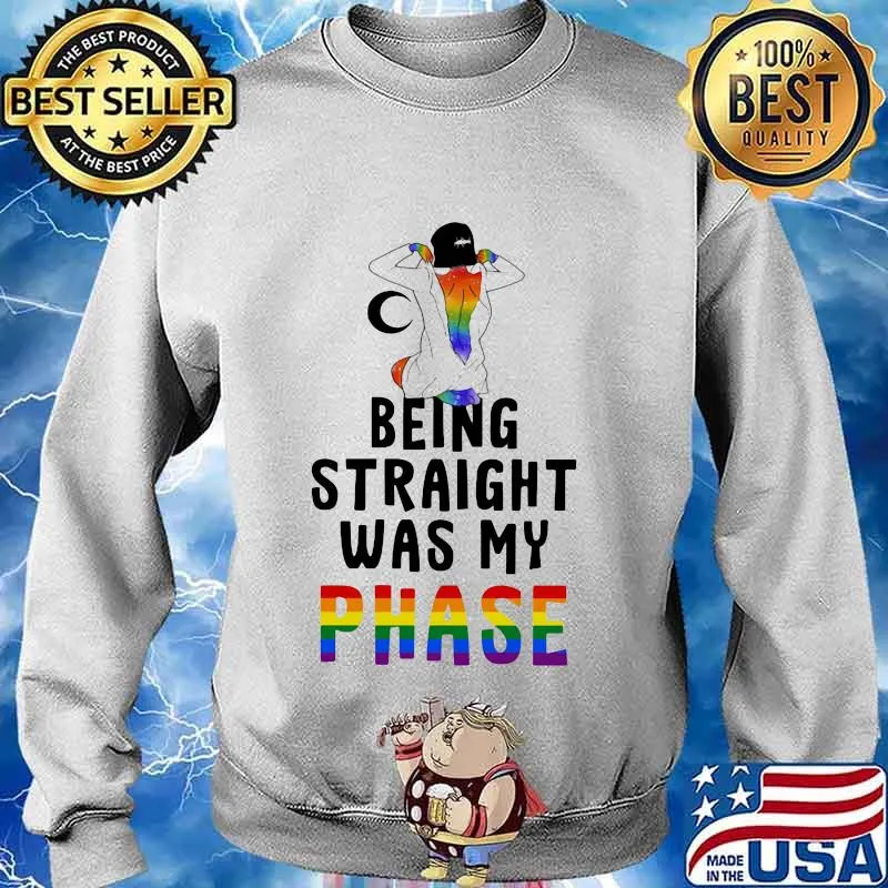 Lgbt being straight was my phase s Sweater