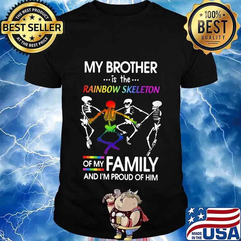 Lgbt my brother is the rainbow skeleton of my family and i'm proud of him shirt