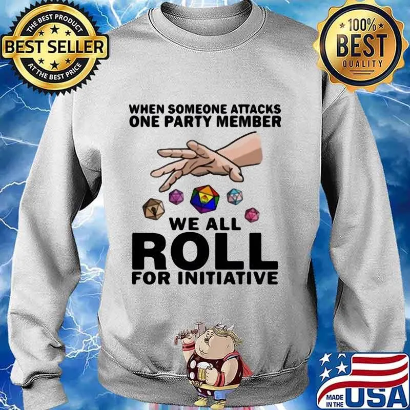 LGBT when someone attacks one party member we all roll for initiative s Sweater